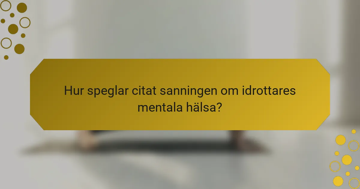 Hur speglar citat sanningen om idrottares mentala hälsa?
